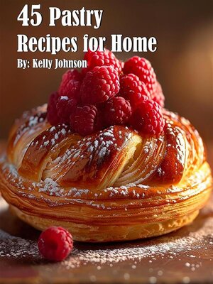 cover image of 45 Pastry Recipes for Home